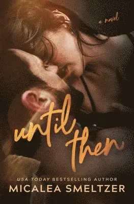 Micalea Smeltzer - Until Then, Häftad. Tillgänglighet: Lägg i varukorg