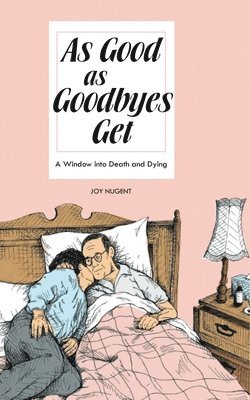 Joy Nugent - As Good As Goodbyes Get, Inbunden