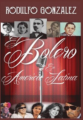 Rodulfo Gonzalez, Juan Rodulfo - Bolero en America Latina, Inbunden. Tillgänglighet: Lägg i varukorg