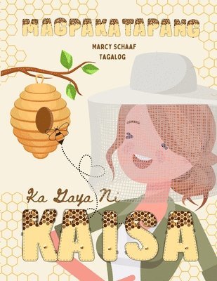 Magpakatapang Ka Gaya Ni Kaisa (Tagalog English Bilingual) Bee Brave Like Kaisa