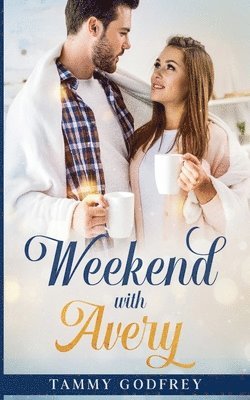 Tammy Godfrey - Weekend With Avery - Avery Trilogy Book One, Häftad