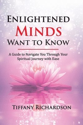 Tiffany Richardson - Enlightened Minds Want to Know, Häftad