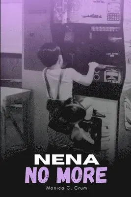 Monica C Crum - Nena No More, Häftad. Tillgänglighet: Lägg i varukorg
