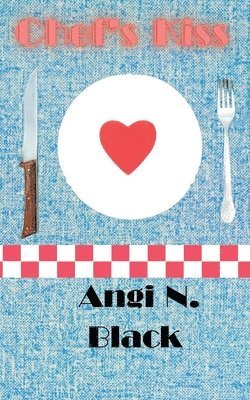 Angi N Black - Chef's Kiss, Häftad. Tillgänglighet: Lägg i varukorg