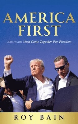 Roy Bain - America First, Inbunden