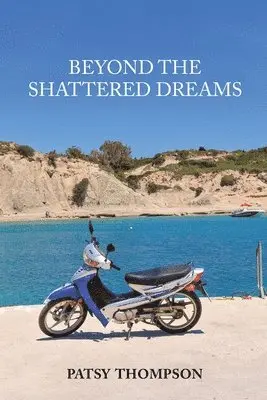 Patsy Thompson - Beyond the Shattered Dreams, Häftad. Tillgänglighet: Lägg i varukorg
