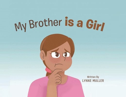 Lynne Muller - My Brother is a girl, Häftad. Tillgänglighet: Lägg i varukorg