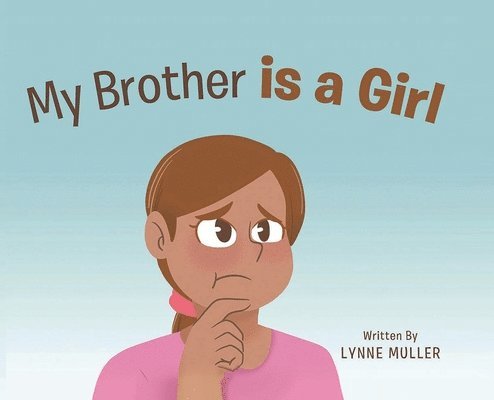 Lynne Muller - My Brother is a girl, Inbunden. Tillgänglighet: Lägg i varukorg