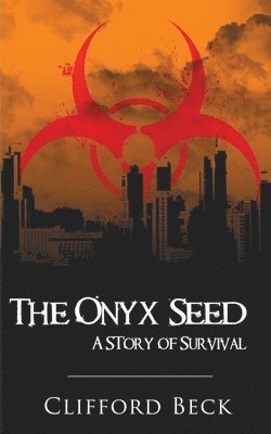 Clifford Beck - Onyx Seed - A Story of Survival, Häftad