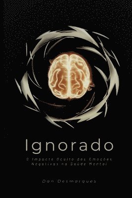 Dan Desmarques - Unacknowledged / Ignorado, Häftad