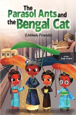 Judy Cicero - Parasol Ants and the Bengal Cat (Unlikely friends), Häftad