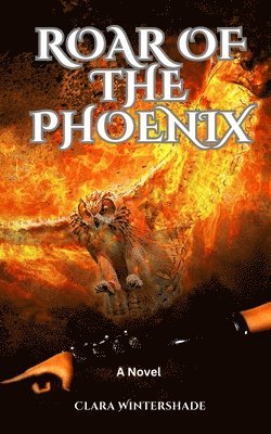 Clara Wintershade - Roar of the Phoenix, Häftad. Tillgänglighet: Lägg i varukorg