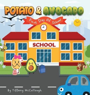 Tiffany McCullough - Potato & Avocado First day of school, Inbunden. Tillgänglighet: Lägg i varukorg