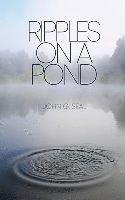 John G Seal - Ripples on a Pond, Inbunden