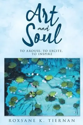 Roxsane K Tiernan - Art and Soul 2, Häftad. Tillgänglighet: Lägg i varukorg
