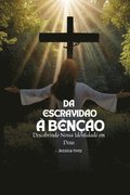 Da escravidão à bênção