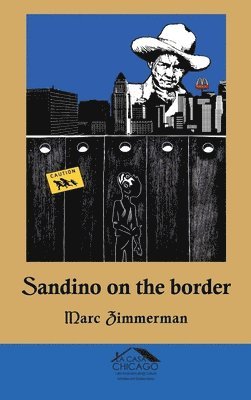 Marc Zimmerman - Sandino on the Border, Inbunden