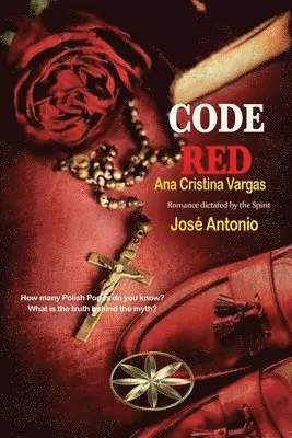 Ana Cristina Vargas, The Spirit José Antonio - Code Red, Häftad. Tillgänglighet: Lägg i varukorg