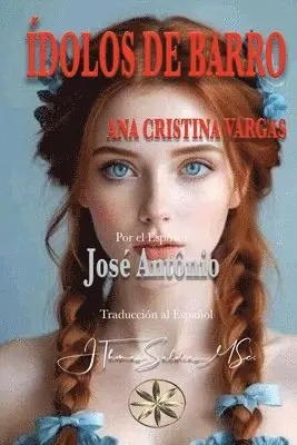 Ana Cristina Vargas, Por El Espíritu José Antonio - Ídolos de Barro, Häftad. Tillgänglighet: Lägg i varukorg
