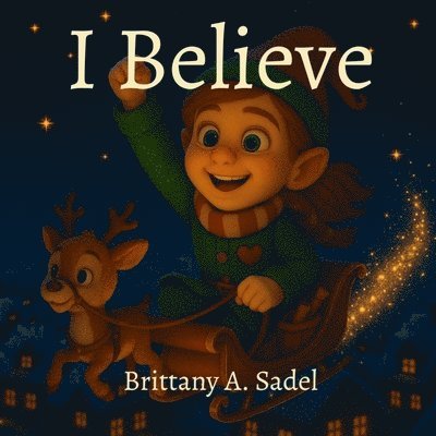 Brittany A Sadel - I Believe, Häftad. Tillgänglighet: Lägg i varukorg