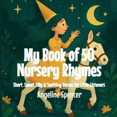 Angeline Spencer - My Book of 50 Nursery Rhymes, Häftad. Tillgänglighet: Lägg i varukorg