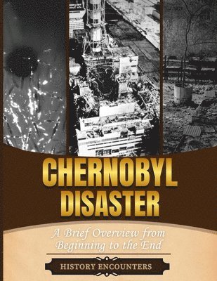 History Encounters - Chernobyl Disaster, Häftad