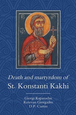 Death and Martyrdom of St. Konstanti Kakhi, Häftad