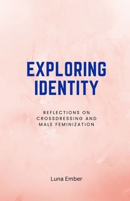Luna Ember - Exploring Identity, Häftad. Tillgänglighet: Lägg i varukorg