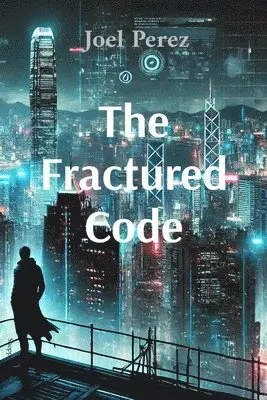 Joel Perez - Fractured Code, Häftad. Tillgänglighet: Lägg i varukorg