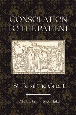 St Basil the Great - Consolation to the Patient, Häftad