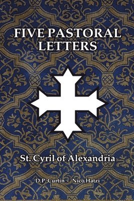 St Cyril of Alexandria - Five Pastoral Letters, Häftad