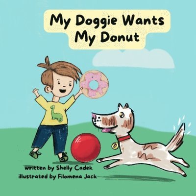 Shelly Cadek - My Doggie Wants My Donut, Häftad. Tillgänglighet: Lägg i varukorg