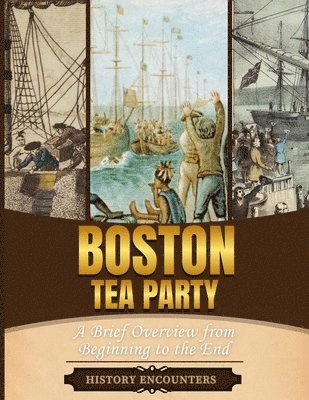 History Encounters - Boston Tea Party, Häftad. Tillgänglighet: Lägg i varukorg