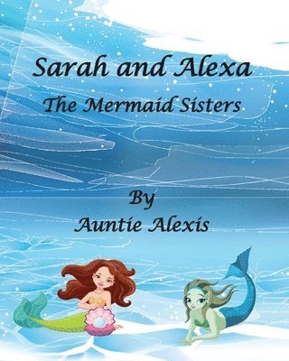 Auntie Alexis - Sarah and Alexa The Mermaid Sisters, Häftad