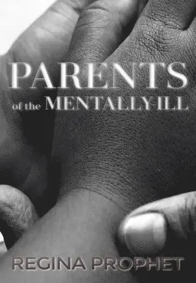 Regina Prophet - Parents of the Mentally-Ill, Inbunden. Tillgänglighet: Lägg i varukorg