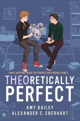 Alexander C Eberhart, Amy Bailey - Theoretically Perfect, Häftad