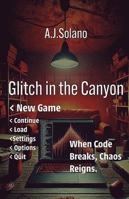 A J Solano - Glitch in the Canyon, Häftad