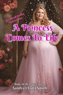Sandra (Lott) Smith - Princess Comes To Life, Häftad