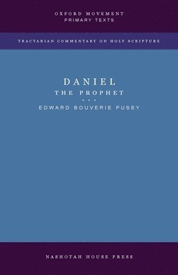 Edward Bouverie Pusey - Daniel the Prophet, Häftad