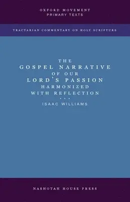 Isaac Williams - Gospel Narrative of our Lord's Passion, Häftad. Tillgänglighet: Lägg i varukorg