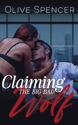 Olive Spencer - Claiming the Big Bad Wolf, Häftad