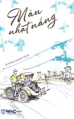 Pgs Bs Huynh Wynn Tran - Màu nhạt nắng, Häftad. Tillgänglighet: Lägg i varukorg