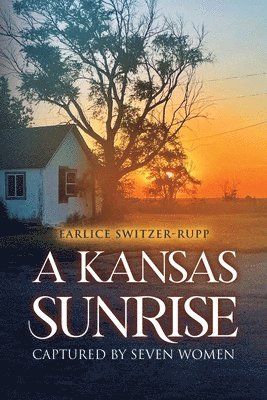 Earlice Switzer-Rupp - Kansas Sunrise, Häftad