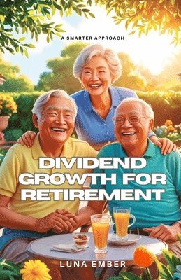 Luna Ember - Dividend Growth for Retirement, Häftad. Tillgänglighet: Lägg i varukorg