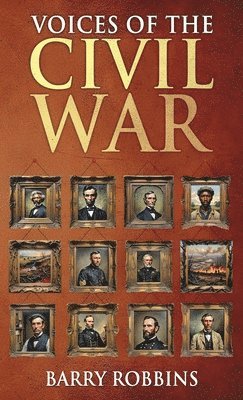 Barry Robbins - Voices of the Civil War, Inbunden