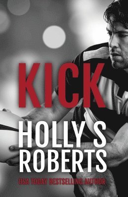 Holly S Roberts - Kick, Häftad