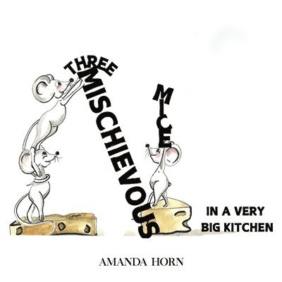 Amanda Horn - Three Mischievous Mice, Häftad