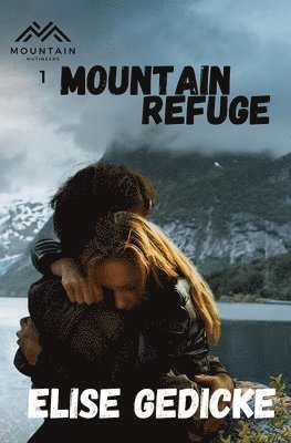 Elise Gedicke - Mountain Refuge, Häftad