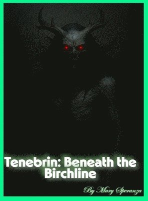 Mary Speranza - Tenebrin - Beneath The Birchline, Inbunden