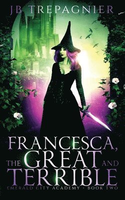 Jb Trepagnier - Francesca, The Great and Terrible, Häftad